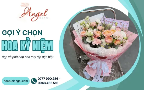 Gợi ý chọn mẫu hoa kỷ niệm đẹp và phù hợp cho mọi dịp đặc biệt